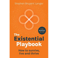 The Existential Playbook: How to survive, live and thrive - Paperback