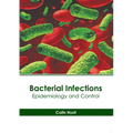 Bacterial Infections: Epidemiology and Control - Hardcover