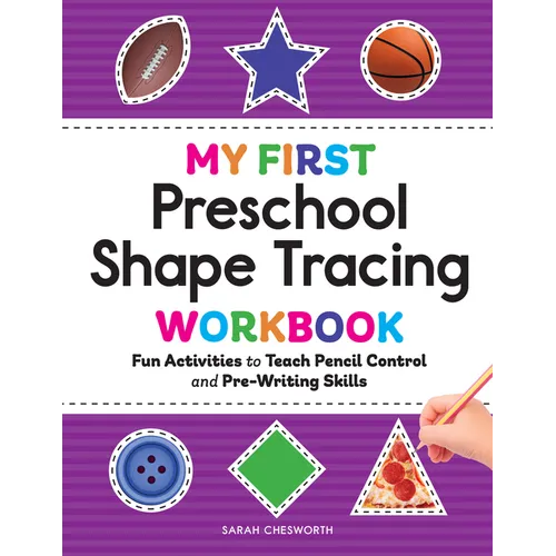 My First Preschool Shape Tracing Workbook: Fun Activities to Teach Pencil Control and Pre-Writing Skills - Paperback