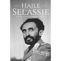 Haile Selassie: A Life from Beginning to End - Paperback