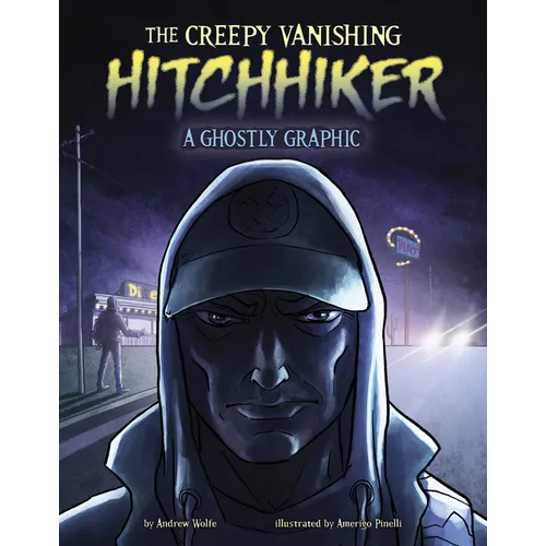 The Creepy Vanishing Hitchhiker: A Ghostly Graphic - Paperback