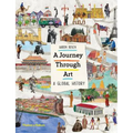 A Journey Through Art: A Global History - Hardcover