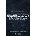 Numerology Made Easy: The Complete GuideBook to Numerology for Beginners - Paperback