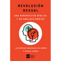 Revolución Sexual: Una Mirada Bíblica Y Científica - Paperback