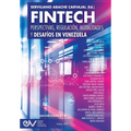 FINTECH. Perspectivas, Regulación, Modalidades y Desafíos en Venezuela - Paperback