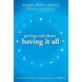 Getting Real about Having It All - Paperback