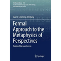 Formal Approach to the Metaphysics of Perspectives: Points of View as Access - Paperback