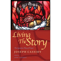 Living the Story: The Ignatian Way of Prayer and Scripture Reading - Paperback