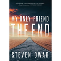 My Only Friend, the End - Hardcover