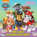 We Love Friendship Day! (Paw Patrol) - Paperback