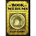 The Book on Mediums - Hardcover