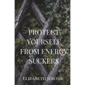 Protect Yourself from Energy Suckers - Paperback