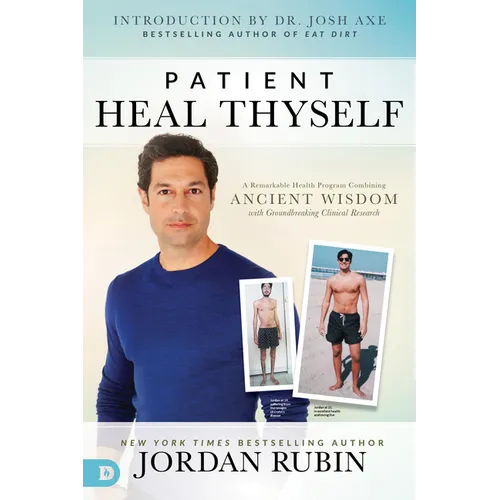Patient Heal Thyself: A Remarkable Health Program Combining Ancient Wisdom with Groundbreaking Clinical Research - Paperback