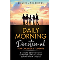 Daily Morning Devotional for College Students: 5-Minute Devotions To Empower Christian Men During Their Studies - Paperback