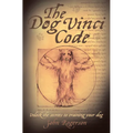 The Dog Vinci Code: Unlock the Secrets to Training Your Dog - Paperback