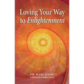 Loving Your Way to Enlightenment - Paperback