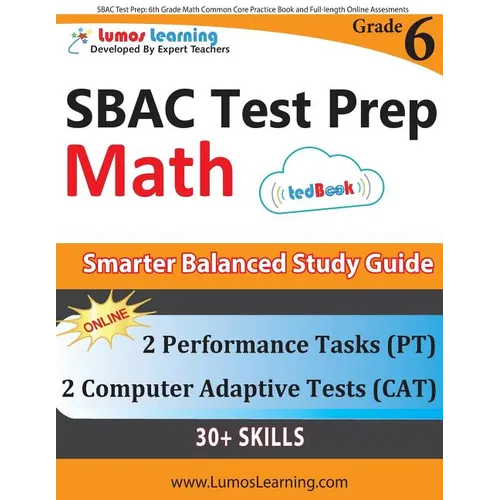 SBAC Test Prep: 6th Grade Math Common Core Practice Book and Full-length Online Assessments: Smarter Balanced Study Guide With Performance Task (PT) a - Paperback