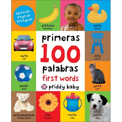 First 100 Words Bilingual: A Padded Book--Perfect for Little Hands to Hold - Board Book