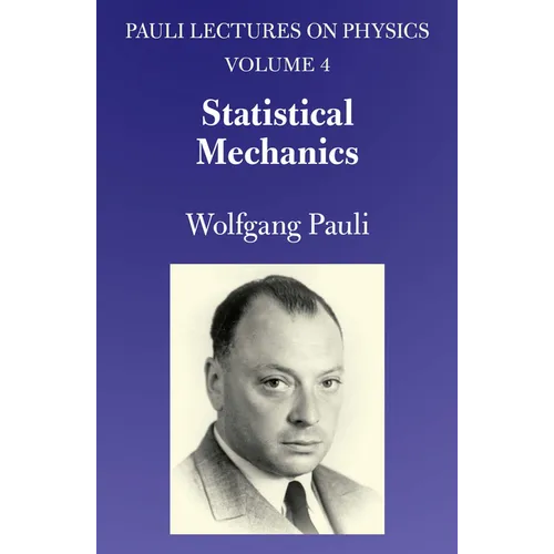 Statistical Mechanics: Volume 4 of Pauli Lectures on Physics Volume 4 - Paperback