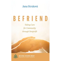 Befriend: Taking Care for Community Through Nonprofit - Paperback
