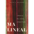 Ma Lineal: A Memoir of Race, Activism, and Queer Family - Paperback