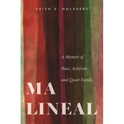 Ma Lineal: A Memoir of Race, Activism, and Queer Family - Paperback