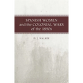 Spanish Women and the Colonial Wars of the 1890s - Paperback