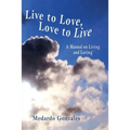Live to Love, Love to Live: A Manual on Living and Loving - Paperback