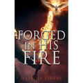 Forged in His Fire - Paperback