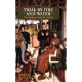 Trial by Fire and Water: The Medieval Judicial Ordeal (Oxford University Press Academic Monograph Reprints) - Hardcover