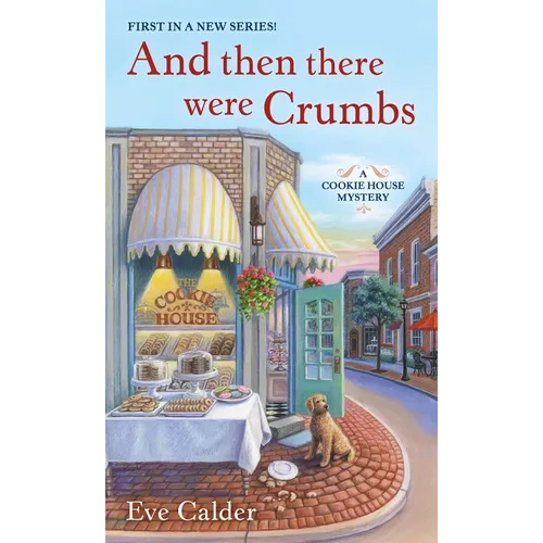 And Then There Were Crumbs: A Cookie House Mystery - Mass Market Paperbound