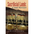 Sacrificial Lamb: A Legal Thriller - Hardcover