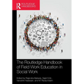 The Routledge Handbook of Field Work Education in Social Work - Paperback