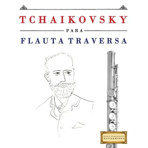Tchaikovsky Para Flauta Traversa: 10 Piezas F - Paperback