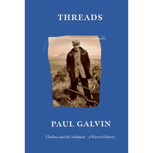 Threads: Clothes and the Irishman - A Woven History - Hardcover