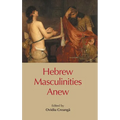 Hebrew Masculinities Anew - Hardcover