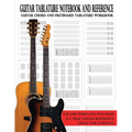 Guitar Tablature Notebook and Reference: Guitar Chord and Fretboard Tablature Workbook - Paperback