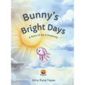 Bunny's Bright Days: A Story of Joy & Positivity - Hardcover