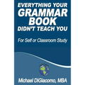 Everything Your GRAMMAR BOOK Didn't Teach You - Paperback