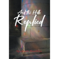 And the Hills Replied - Hardcover