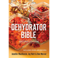 The Dehydrator Bible: Includes Over 400 Recipes - Paperback