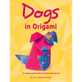 Dogs in Origami: 20 Origami Projects with Instructions and Diagrams - Paperback