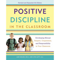 Positive Discipline in the Classroom: Developing Mutual Respect, Cooperation, and Responsibility in Your Classroom - Paperback