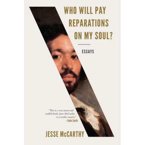 Who Will Pay Reparations on My Soul?: Essays - Paperback