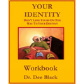 Your Identity: Don't Lose Yours On The Way To Your Destiny: Workbook - Paperback
