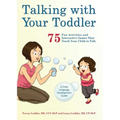 Talking with Your Toddler: 75 Fun Activities and Interactive Games That Teach Your Child to Talk - Paperback