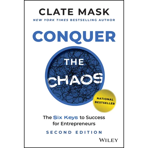 Conquer the Chaos: The 6 Keys to Success for Entrepreneurs - Hardcover