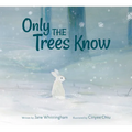 Only the Trees Know - Hardcover
