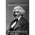 The Life of Frederick Douglas - Paperback
