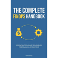 The Complete FinOps Handbook: Essential Tools and Techniques for Financial Operations - Paperback